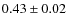$ 0.43\pm0.02$