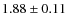 $1.88\pm0.11 $