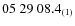 $05\ 29\ 08.4_{\rm (1)}$