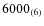 $6000_{\rm (6)}$