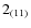 $2_{\rm (11)}$