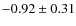 $-0.92\pm0.31$
