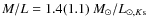 $M/L = 1.4 (1.1)~M_{\odot}/L_{\odot, K{\rm s}}$