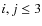 $i,j\leq3$