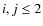 $i,j\leq2$