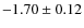 $-1.70\pm0.12$