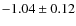 $-1.04\pm0.12$