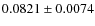 $0.0821\pm 0.0074$