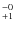 $^{\rm -0}_{+1}$