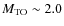 $M_{\rm TO} \sim 2.0$