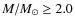 $M/M_{\odot} \geq
2.0$