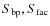 $S_{\rm bp}, S_{\rm fac}$