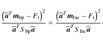 \begin{displaymath}
\frac{\left(\widehat{\mbox{\boldmath$a$\unboldmath }}^T \mbo...
...}^T
S_{\rm fac}\widehat{\mbox{\boldmath$a$\unboldmath }}}\cdot
\end{displaymath}
