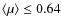 $\langle \mu\rangle \leq 0.64$