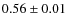 $0.56 \pm 0.01$
