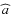 $\widehat{\mbox{\boldmath$a$\unboldmath}}$