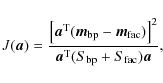 \begin{displaymath}
J(\mbox{\boldmath$a$\unboldmath }) = \frac{\left[\mbox{\bold...
...} (S_{\rm bp} + S_{\rm fac})
\mbox{\boldmath$a$\unboldmath }},
\end{displaymath}