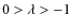 $0>\lambda>-1$