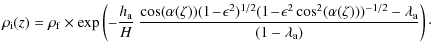 $\displaystyle %
\rho_{\rm i}(z)=\rho_{\rm f}\times\exp\left(-\frac{h_{\rm a}}{H...
...\cos^2(\alpha(\zeta)))^{-1/2}-\lambda_{\rm a}}{(1-\lambda_{\rm a})}\right)\cdot$