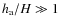 $h_{\rm a}/H \gg 1$