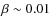 $\beta\sim 0.01$