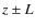 $z\pm L$
