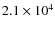$2.1 \times 10^4$