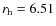 $r_{\rm h} = 6.51$