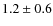 $1.2\pm0.6$