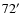 $72\hbox{$^\prime$ }$