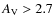 $A_{\rm V} > 2.7$
