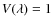 $V(\lambda)=1$