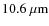 $10.6~{\rm\mu m}$