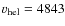 $v_{{\rm hel}}=4843$