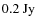 $0.2~{\rm Jy}$