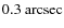 $0.3~{\rm arcsec}$