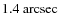 $1.4~{\rm arcsec}$