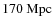 $170~{\rm Mpc}$