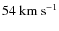 $54~{\rm km~s}^{-1}$