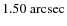 $1.50~{\rm arcsec}$
