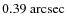 $0.39~{\rm arcsec}$