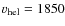 $v_{{\rm hel}}=1850$