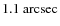 $1.1~{\rm arcsec}$