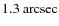 $1.3~{\rm arcsec}$