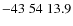 $-43\;54\;13.9$