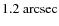 $1.2~{\rm arcsec}$