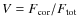 $V=F_{{\rm cor}}/F_{{\rm tot}}$