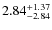 $2.84_{\rm -2.84}^{+1.37}$