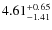 $4.61_{\rm -1.41}^{+0.65}$