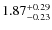 $1.87_{\rm -0.23}^{+0.29}$